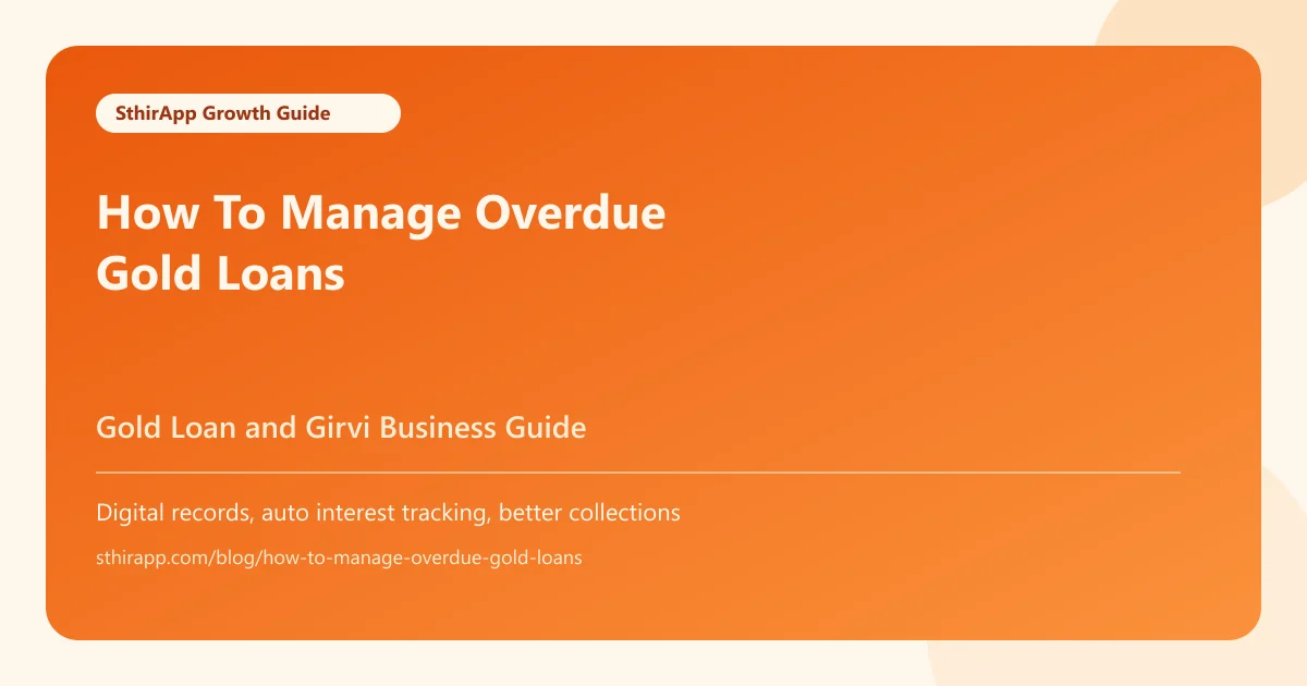 How to Manage Overdue Gold Loans - A Guide for Jewellers