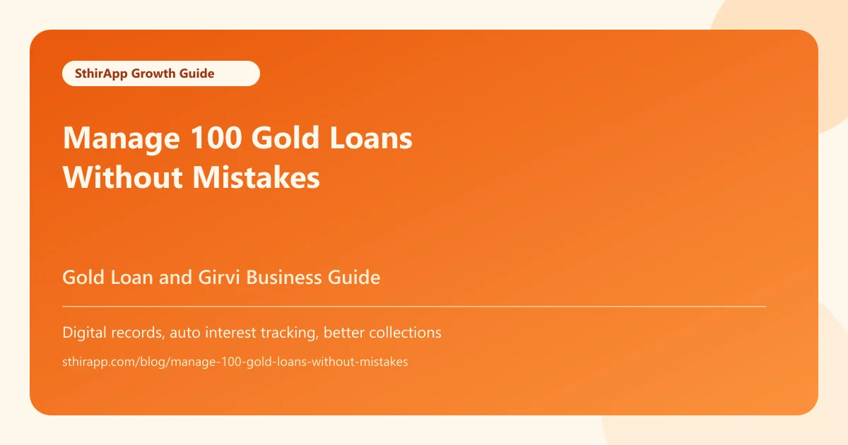 How to Manage 100+ Gold Loans Without Mistakes